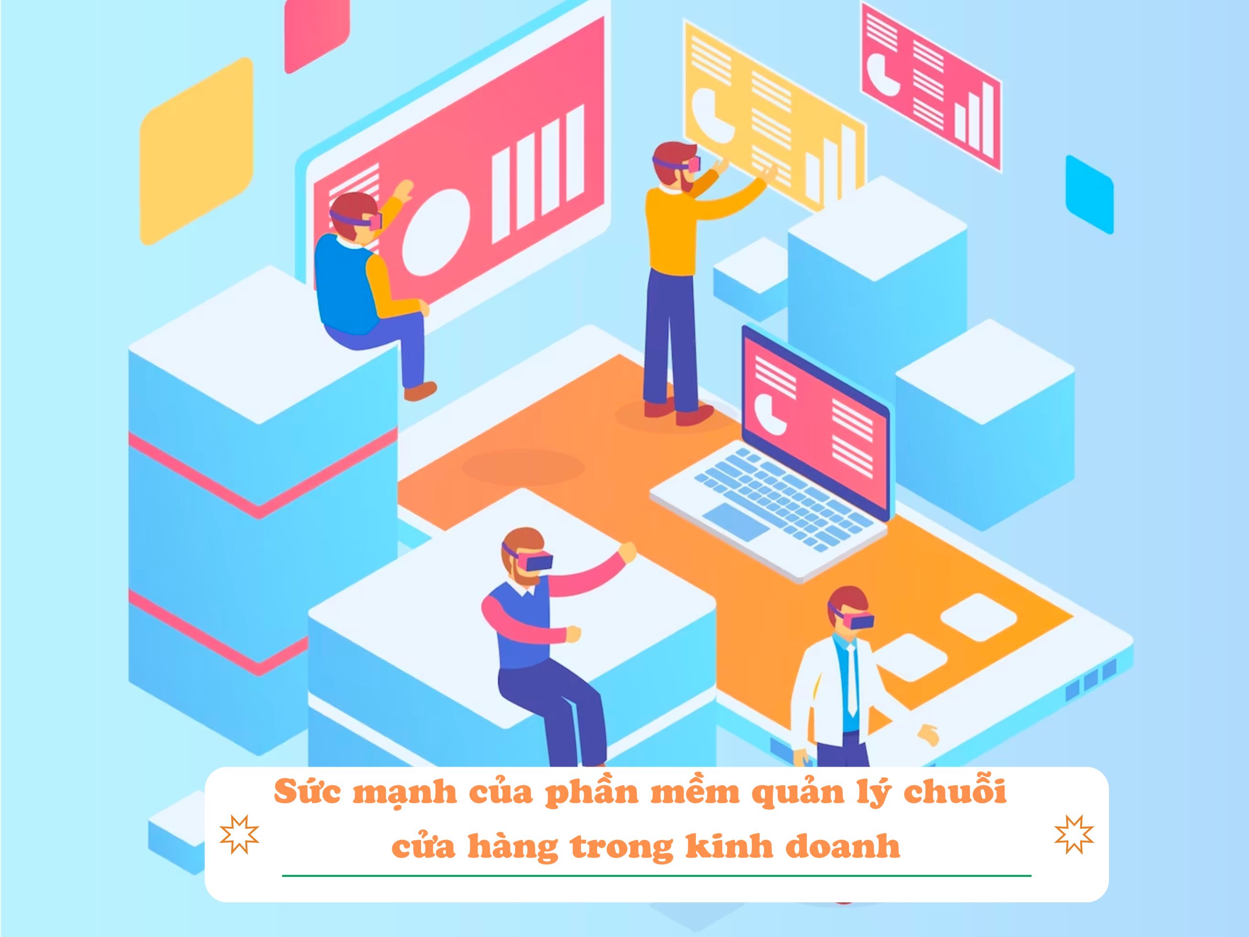Sức mạnh của phần mềm quản lý chuỗi cửa hàng trong kinh doanh - 1BOSS Retail Chain