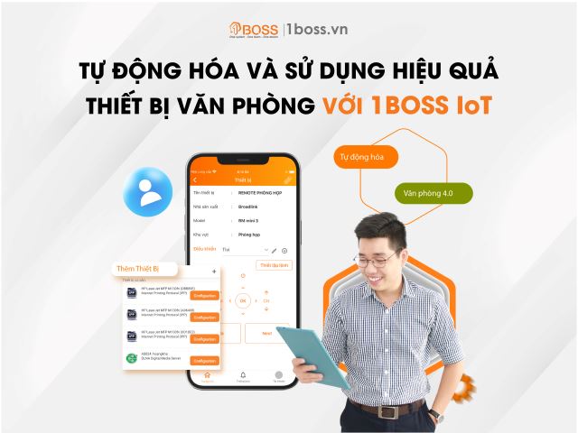 TỰ ĐỘNG HÓA VÀ SỬ DỤNG HIỆU QUẢ THIẾT BỊ VĂN PHÒNG VỚI BOSS IoT