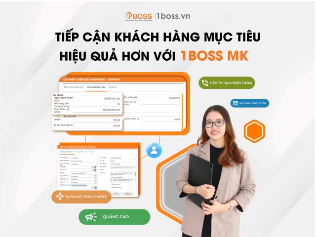 Tiếp cận khách hàng mục tiêu hiệu quả hơn với 1BOSS MK
