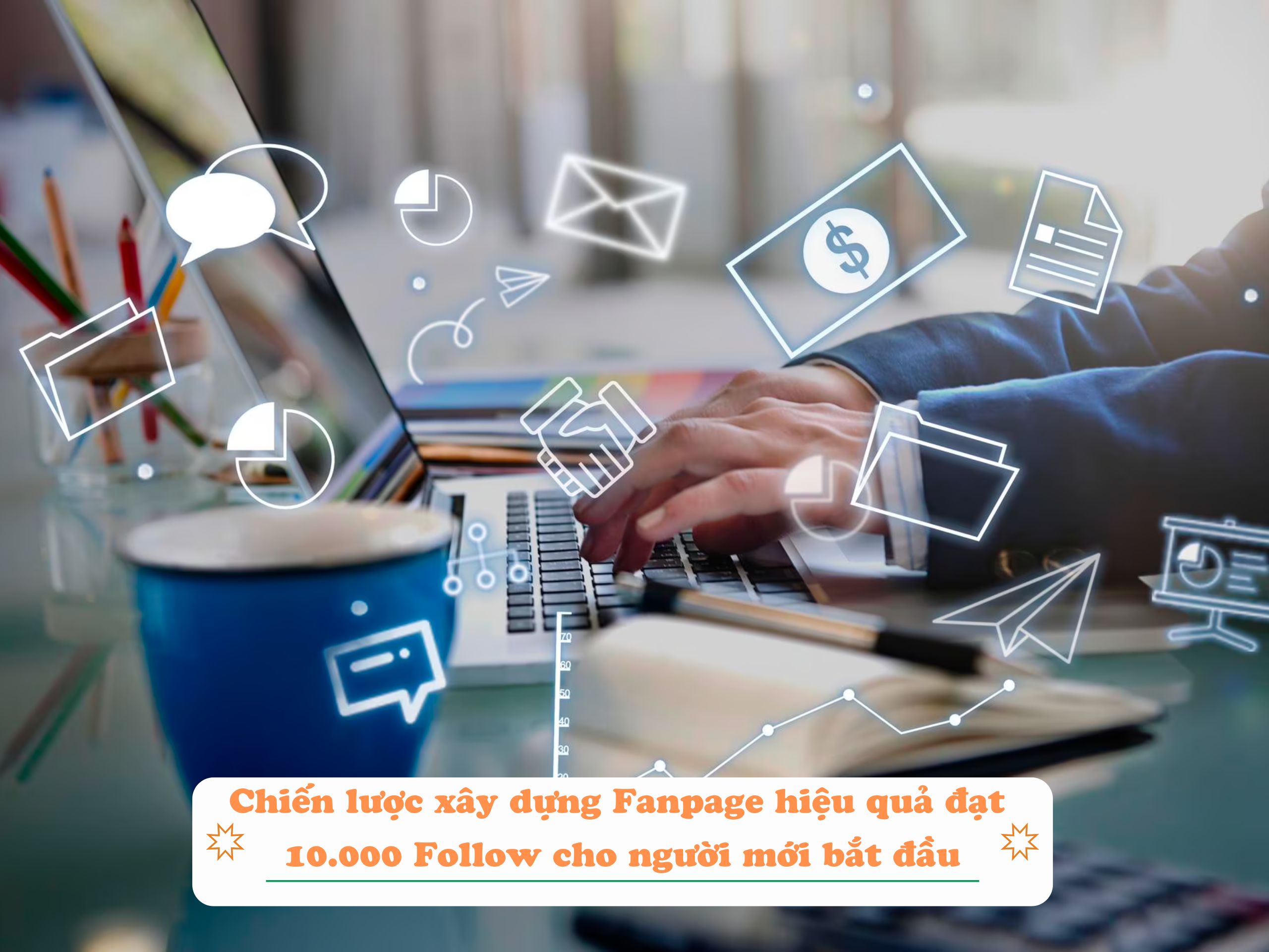 Chiến lược xây dựng Fanpage